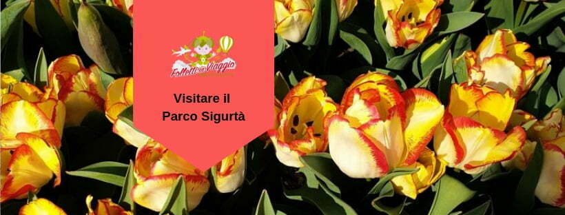 visitare-il-parco-sigurtà